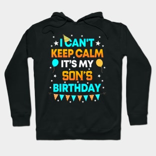 I Cant Keep Calm Its My Son Birthday Party Hoodie